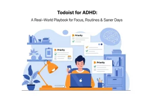 Todoist for ADHD: A Real‑World Playbook for Focus, Routines & Saner Days for 2026 1 Illustration of an ADHD-friendly Todoist setup: a calm workspace with a laptop, phone and simple colour-coded Todoist task cards and calendar reminders, helping an ADHD user focus and plan their day.
